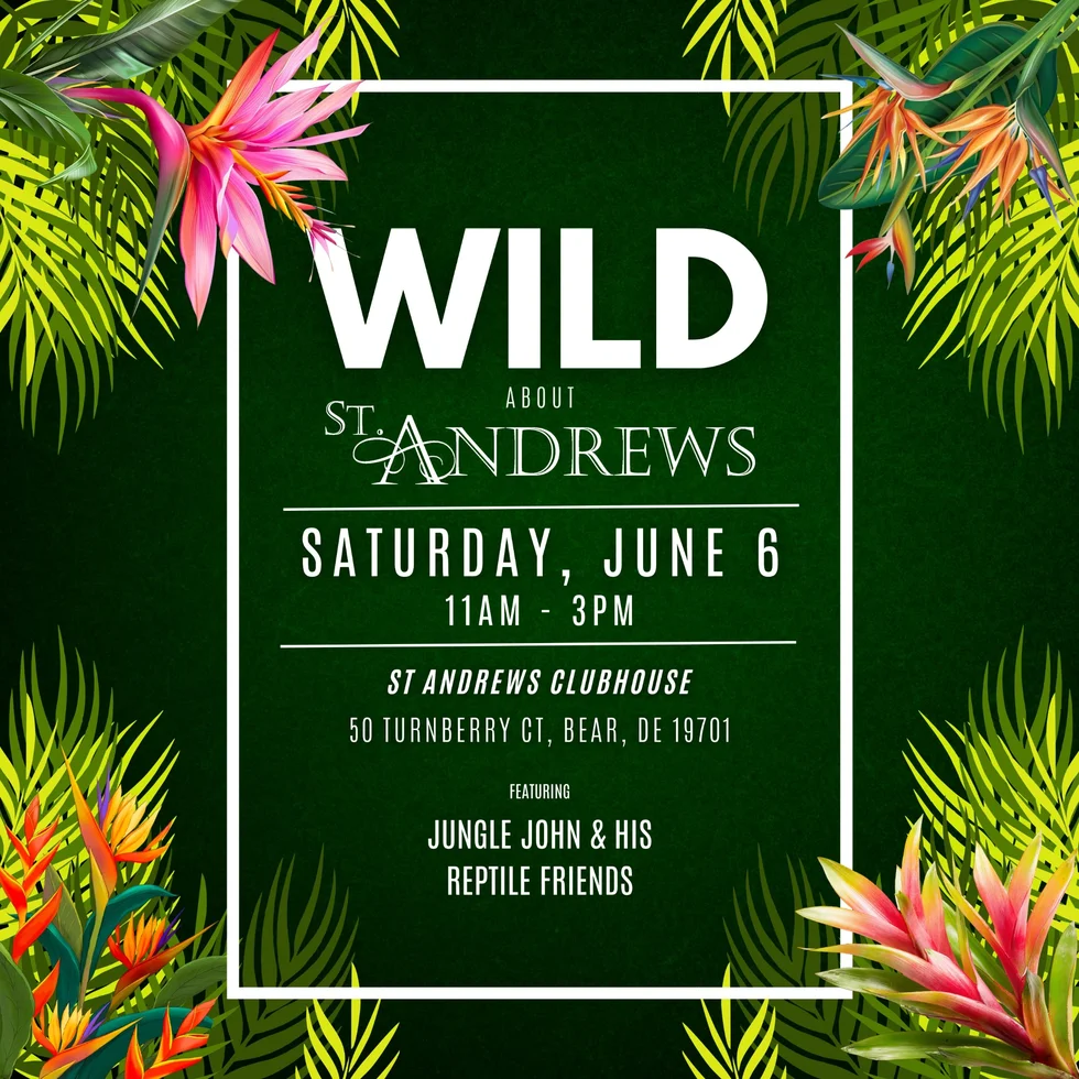 honoring_veterans_960 “Wild About St. Andrews” event flyer featuring a tropical jungle theme with bright flowers and palm leaves around a dark green background. The flyer advertises an event on Saturday, June 6 from 11AM–3PM at St Andrews Clubhouse, 50 Turnberry Ct, Bear, DE 19701, featuring Jungle John & His Reptile Friends.