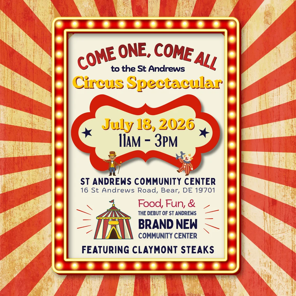 Circus-themed flyer for the St Andrews Circus Spectacular open house on July 18, 2026, 11 AM to 3 PM, at St Andrews Community Center in Bear, Delaware, featuring food, fun, the debut of the new community center, and Claymont Steaks.